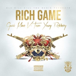 Gucci Mane, V-Town & Young Robbary - Rich Game